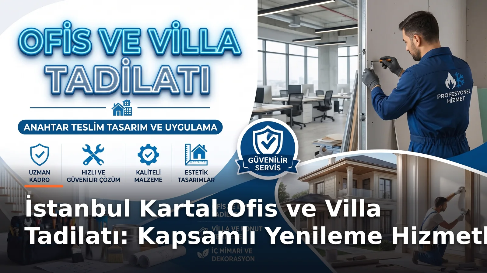 İstanbul Kartal'da Kapsamlı Ofis ve Villa Tadilatı Çözümleri