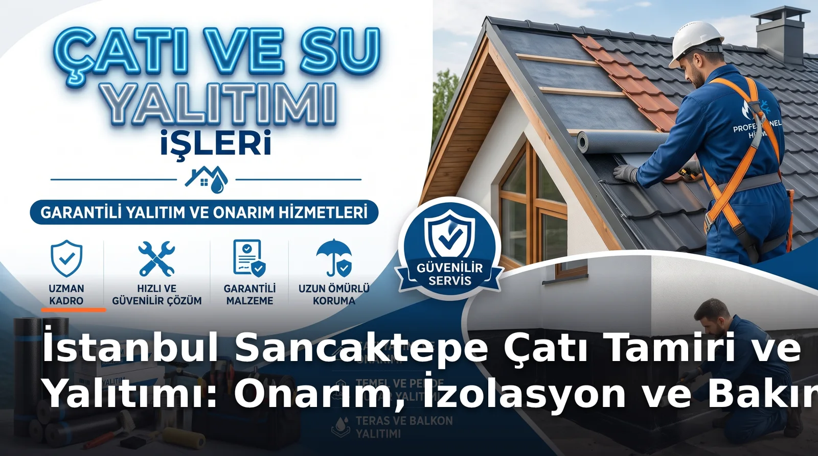 İstanbul Sancaktepe Çatı Tamiri ve Su Yalıtımı Hizmetleri