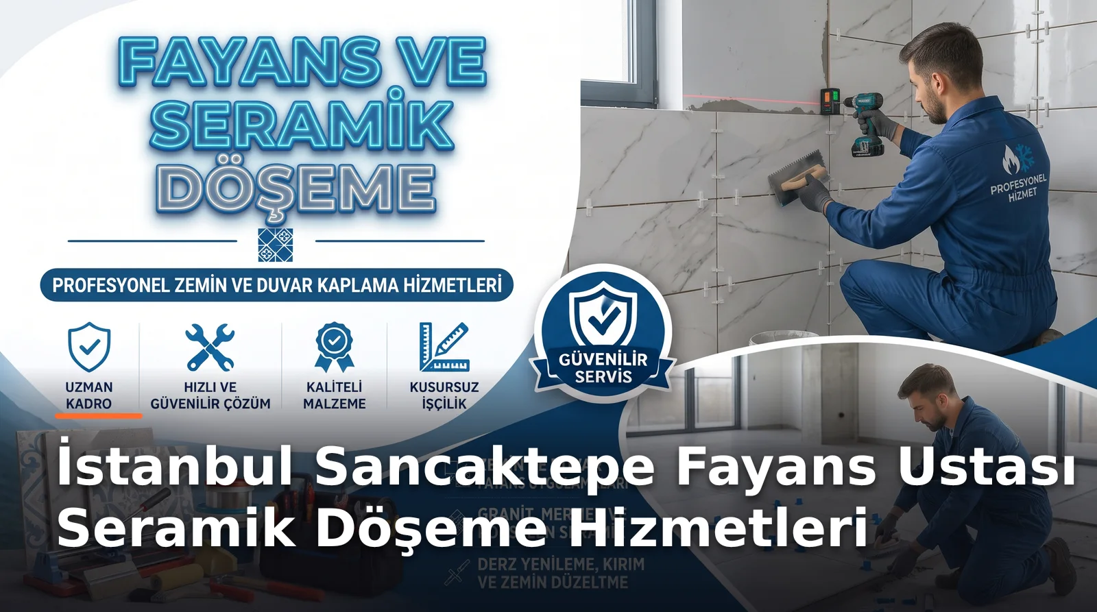 İstanbul Sancaktepe Fayans ve Seramik Uygulamaları: Uzman Çözümler