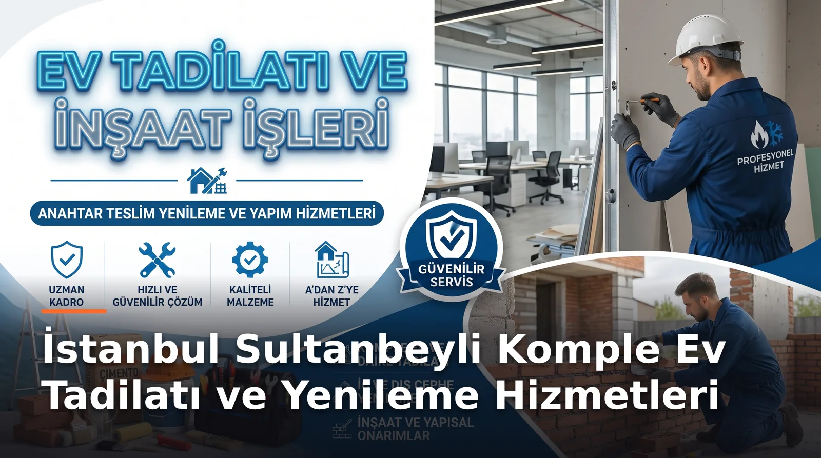 İstanbul Sultanbeyli Komple Ev Tadilatı ve Yenileme Hizmetleri