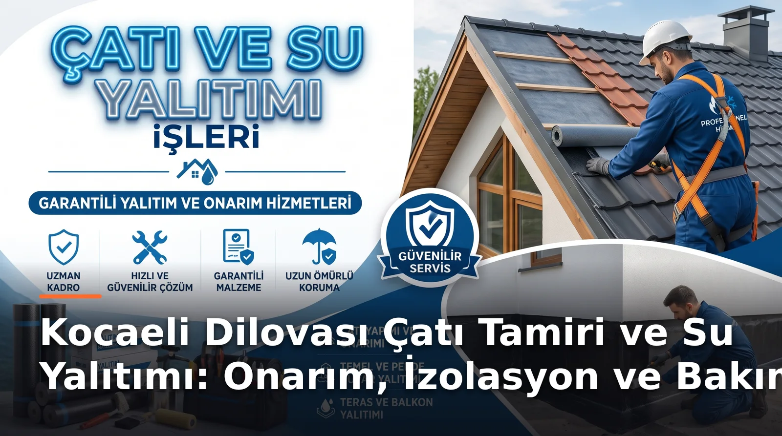 Kocaeli Dilovası Çatı Tamiri ve Su Yalıtımı Hizmetleri