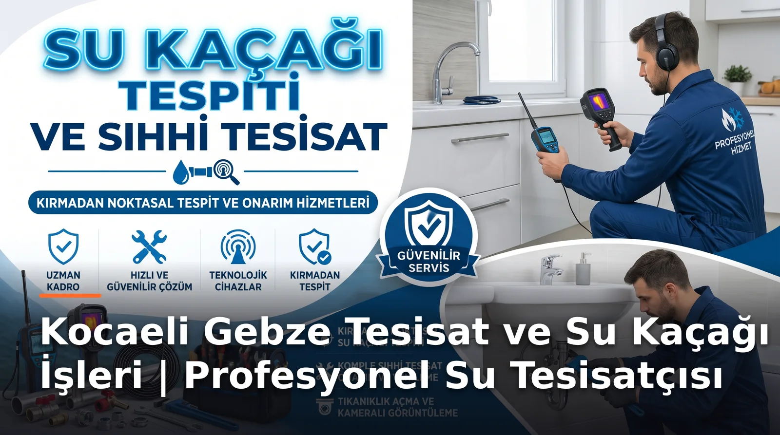 Kocaeli Gebze Profesyonel Su Tesisatçısı | Tesisat ve Su Kaçağı Çözümleri